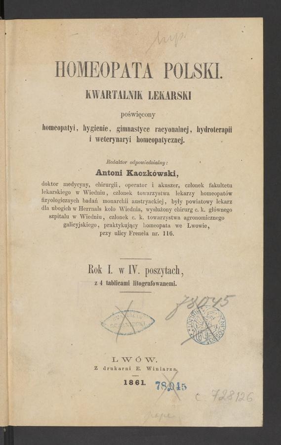 Homeopata Polski : kwartalnik lekarski poświęcony homeopatyi, hygienie, gimnastyce racyonalnej, hydroterapii i weterynaryi homeopatycznej. Rok 1, 1861
