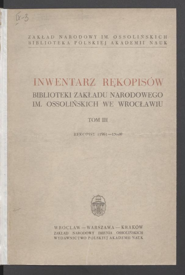 Inwentarz rękopisów Biblioteki Zakładu Narodowego im. Ossolińskich we Wrocławiu. Tom 3, Rękopisy 11981-13000