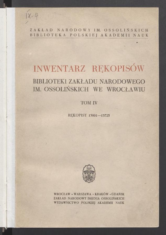 Inwentarz rękopisów Biblioteki Zakładu Narodowego im. Ossolińskich we Wrocławiu. Tom 4, Rękopisy 13001-13725